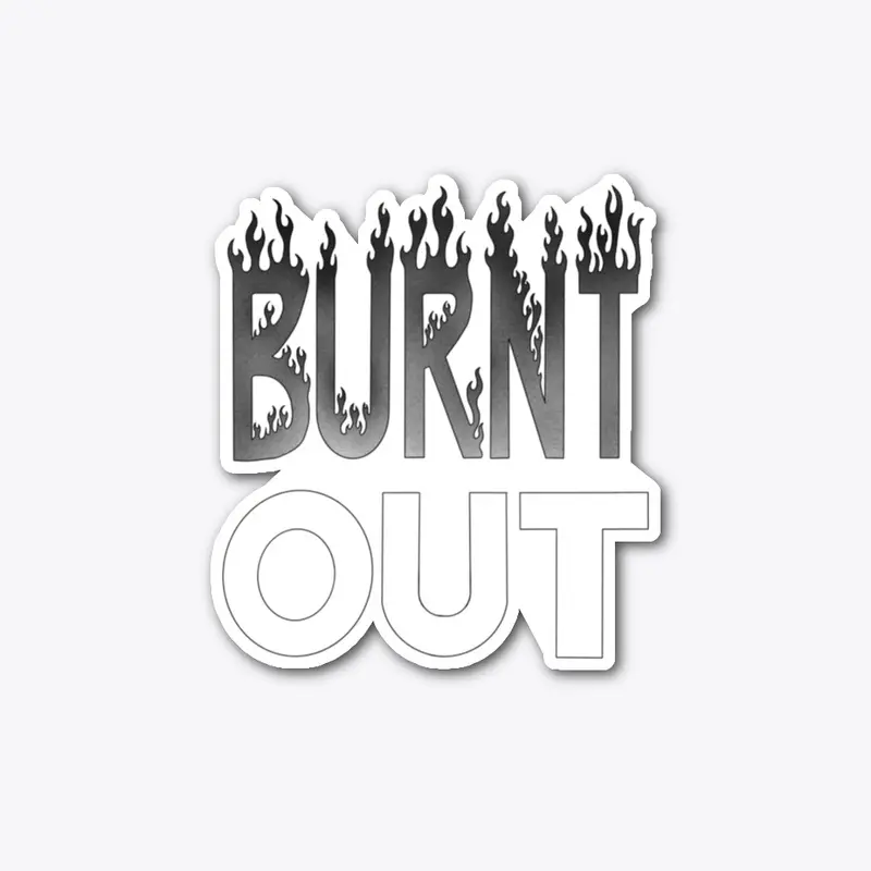 burnt out